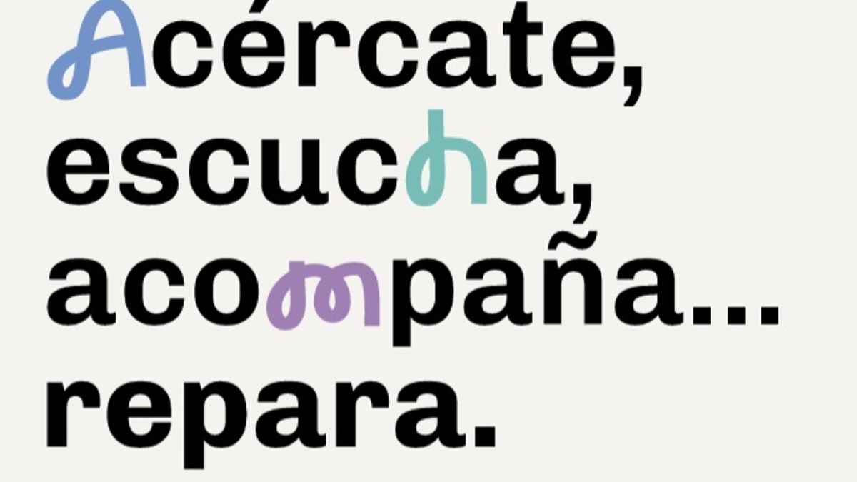 «Acércate, escucha, acompaña… repara»